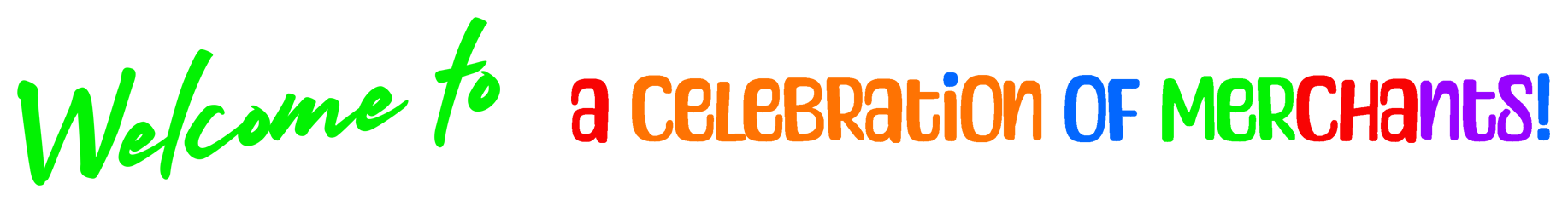 Welcome to a Celebration of Merchants